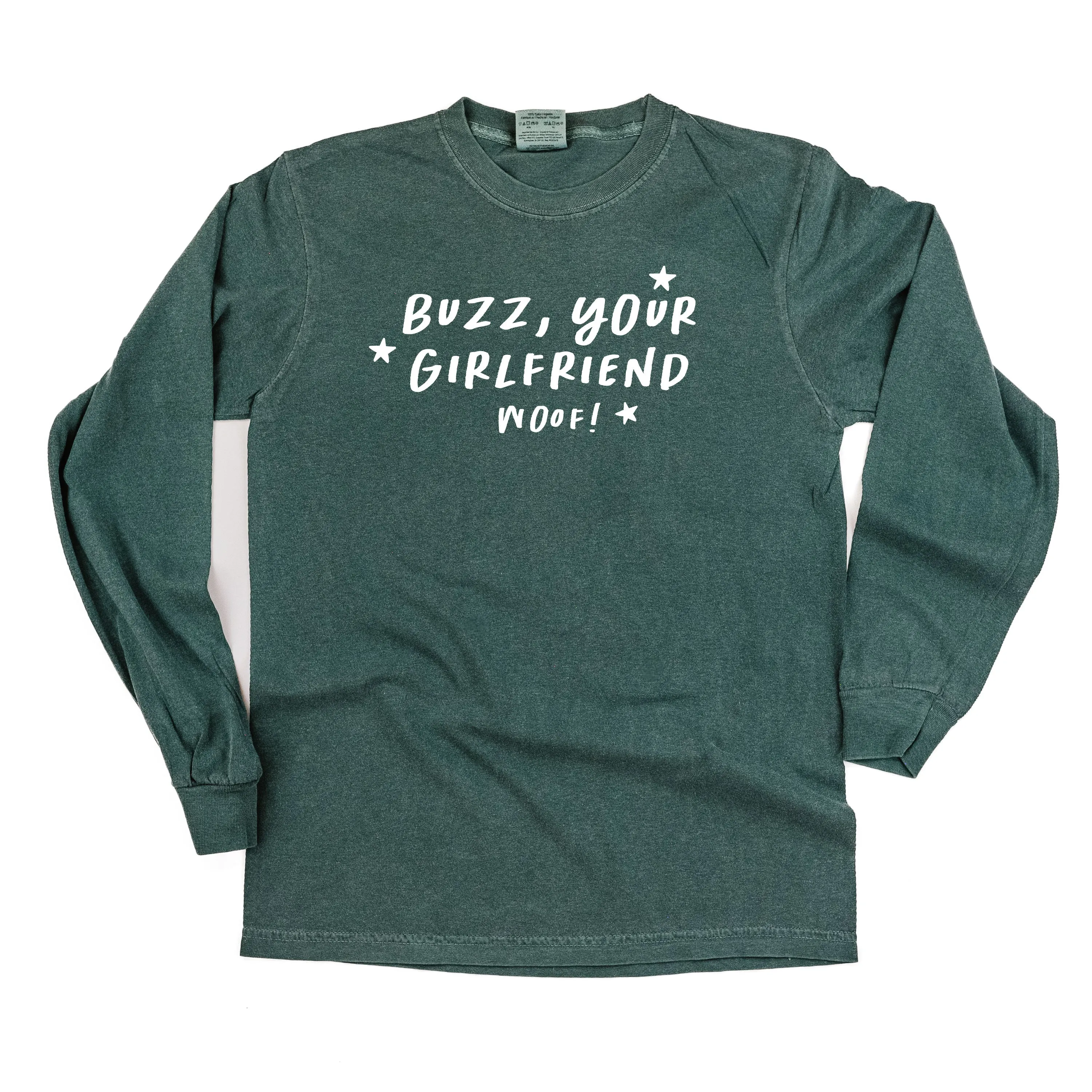 Buzz, Your Girlfriend Woof! - LONG SLEEVE Comfort Colors Tee