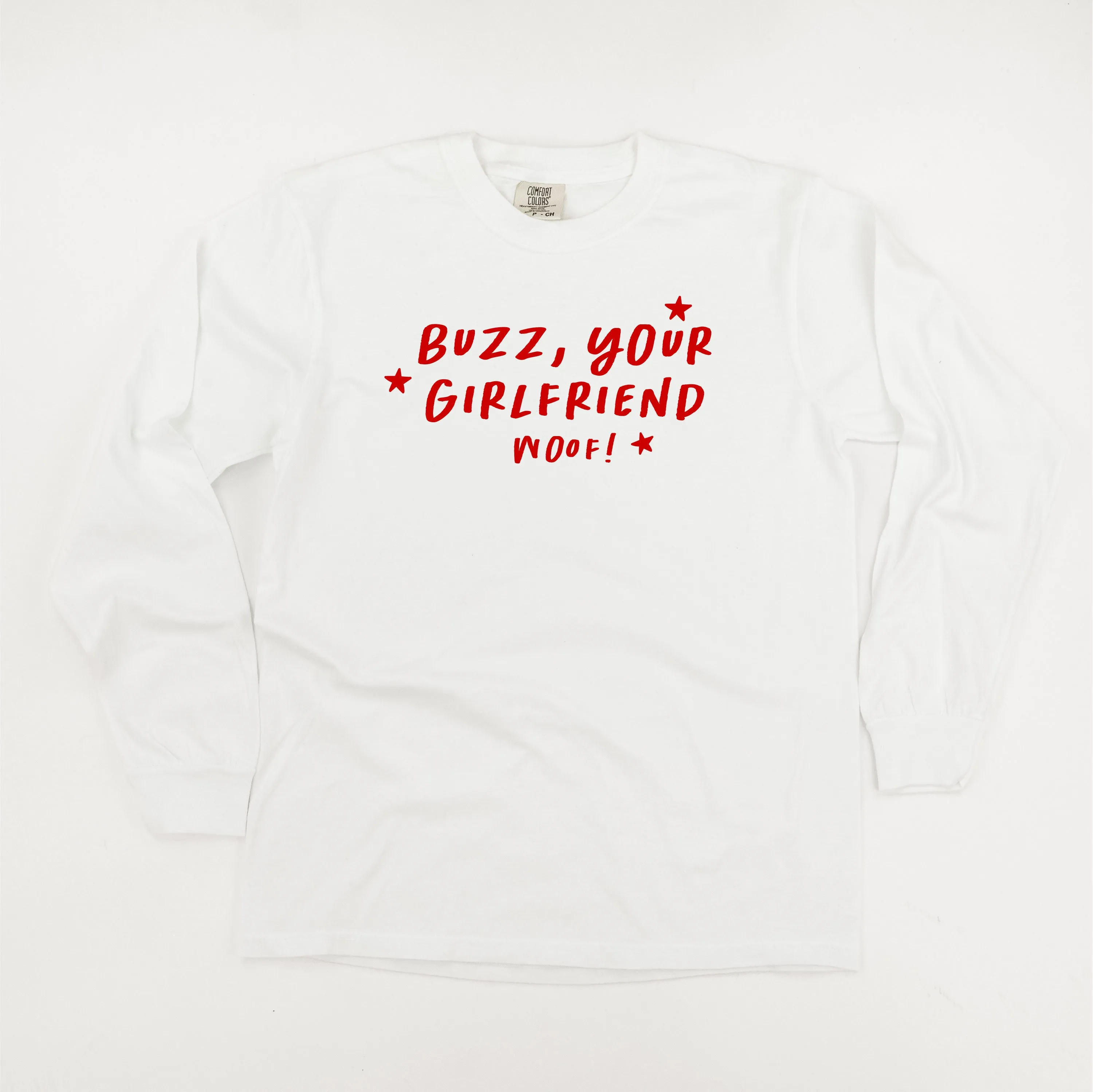 Buzz, Your Girlfriend Woof! - LONG SLEEVE Comfort Colors Tee