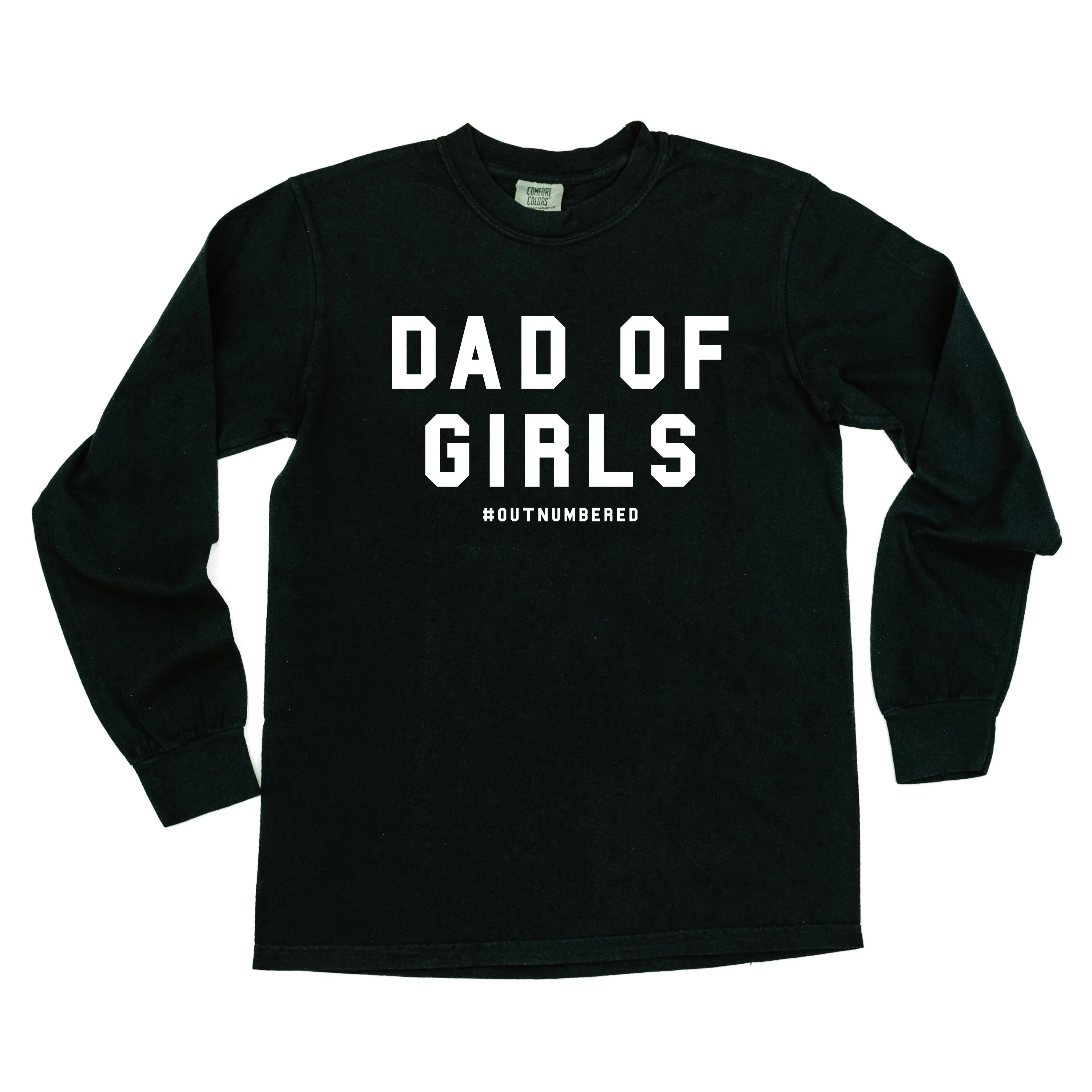 Dad of Girls #outnumbered - LONG SLEEVE COMFORT COLORS TEE