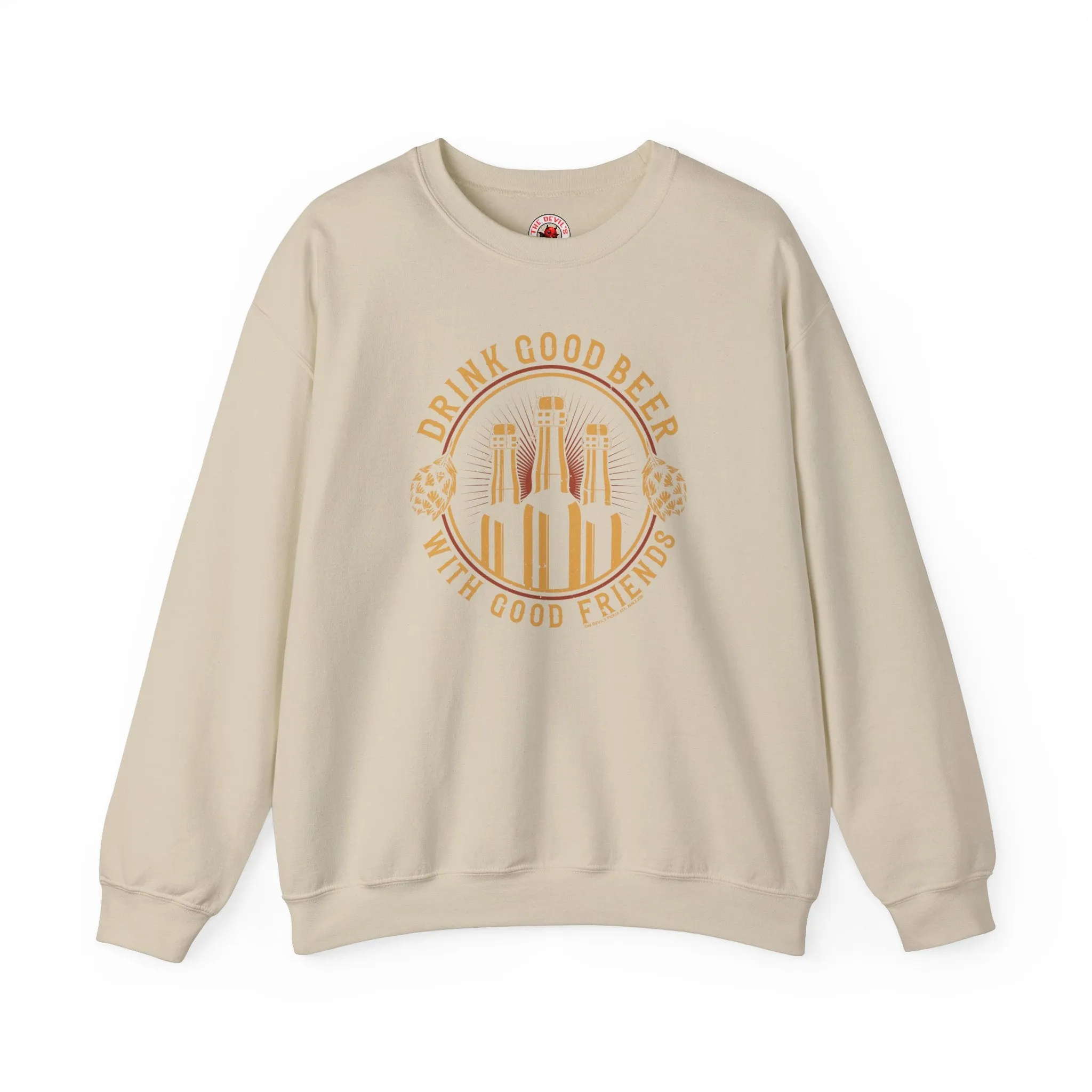 Drink Good Beer With Good Friends Crewneck Sweatshirt